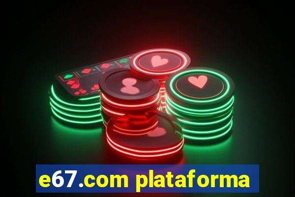 e67.com plataforma